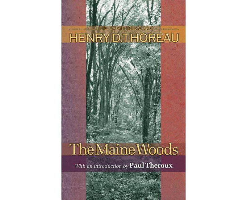 The Maine Woods - (Writings of Henry D. Thoreau) by  Henry David Thoreau (Paperback)