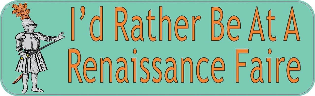 StickerTalk Id Rather Be at a Renaissance Faire Magnet, 10 inches by 3 inches