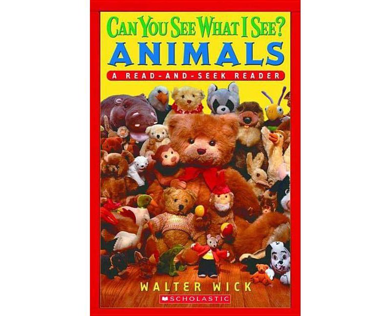 Can You See What I See? Animals (Scholastic Reader, Level 1) - (Scholastic Reader: Level 1) by  Walter Wick (Paperback)
