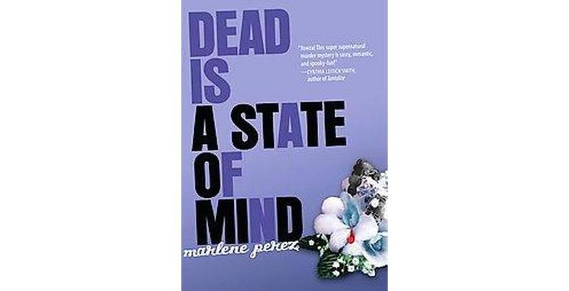 Dead Is a State of Mind ( Dead Is) (Paperback) by Marlene Perez