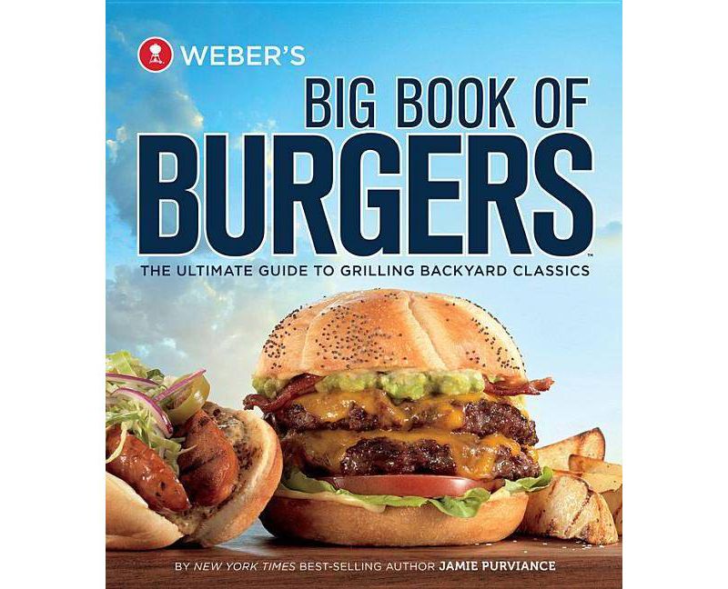 Weber's Big Book of Burgers (Paperback) by Jamie Purviance