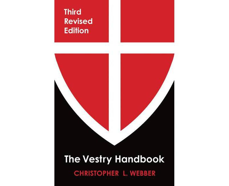 The Vestry Handbook - 3rd Edition by  Christopher L Webber (Paperback)