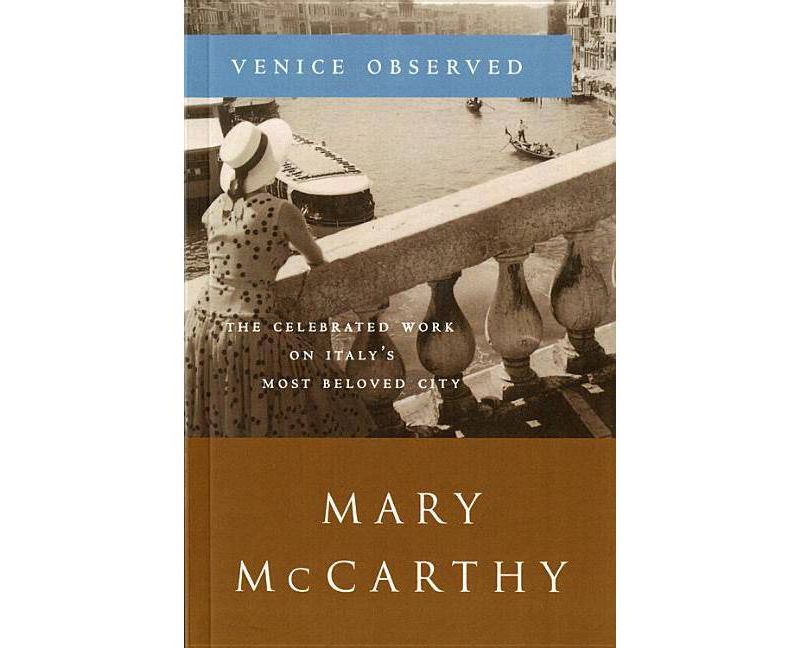 Venice Observed - (Art and Places,) by  Mary McCarthy (Paperback)