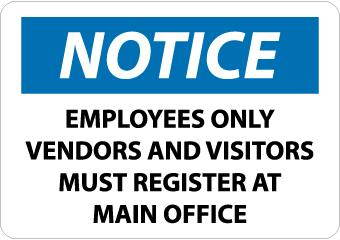 NMC N270A-NOTICE, EMPLOYEES ONLY VENDORS & VISITORS MUST REGISTER AT MAIN OFFICE, 7X10, .040 ALUM (1 EACH)
