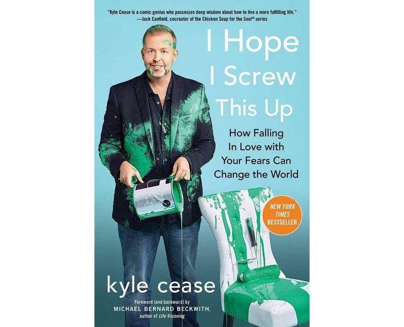 I Hope I Screw This Up - by  Kyle Cease (Paperback)