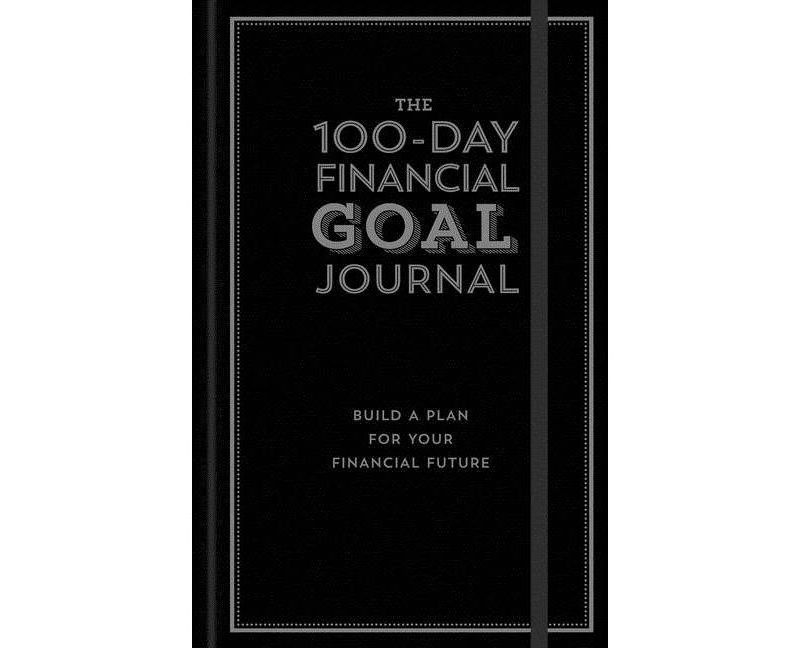 The 100-Day Financial Goal Journal - by Alyssa Davies (Hardcover)