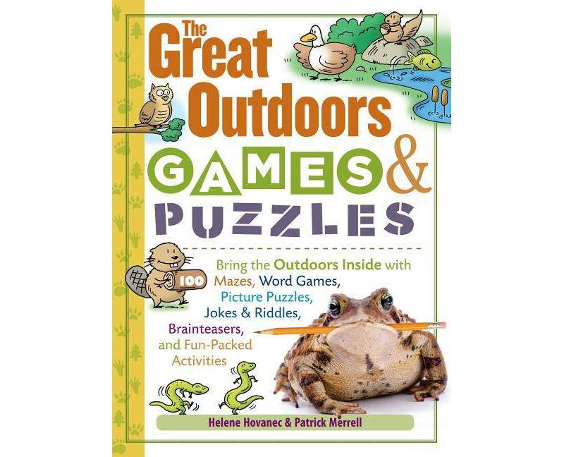 The Great Outdoors Games & Puzzles - (Storey's Games & Puzzles) by  Helene Hovanec & Patrick Merrell (Paperback)