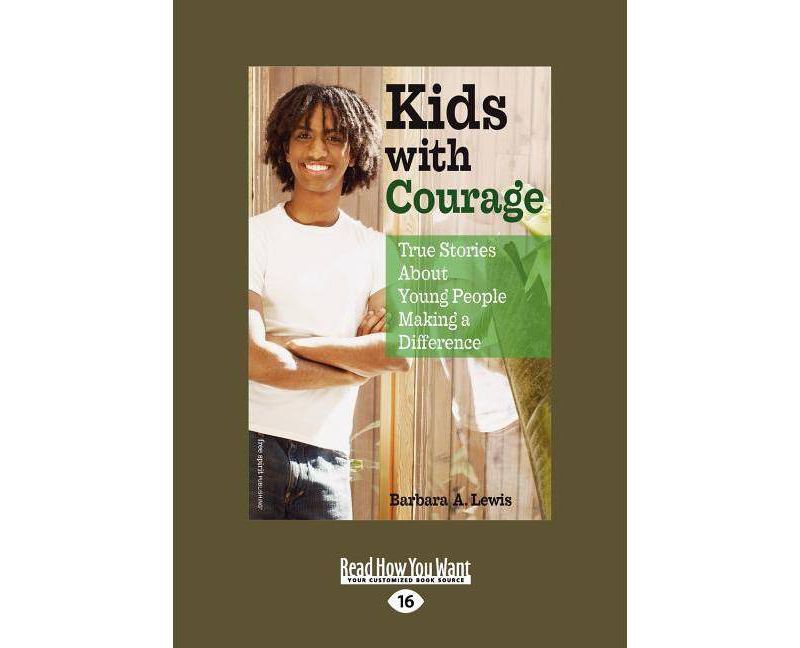 Kids with Courage - 16th Edition,Large Print by  Barbara Lewis (Paperback)