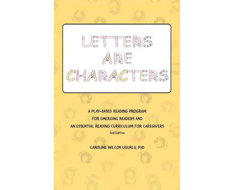 Letters are Characters - by  Caroline Wilcox Ugurlu (Hardcover)