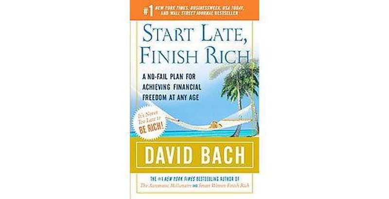 Start Late, Finish Rich ( Finish Rich Book Series) (Reprint) (Paperback) by David Bach