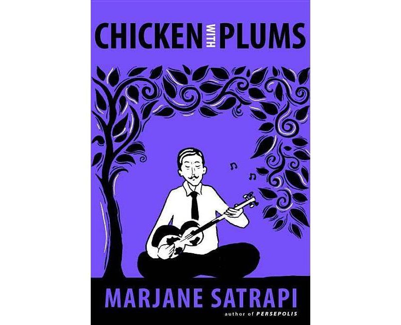 Chicken with Plums - (Pantheon Graphic Novels) by  Marjane Satrapi (Paperback)
