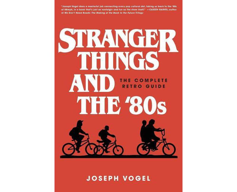 Stranger Things and the '80s - by  Joseph Vogel (Paperback)
