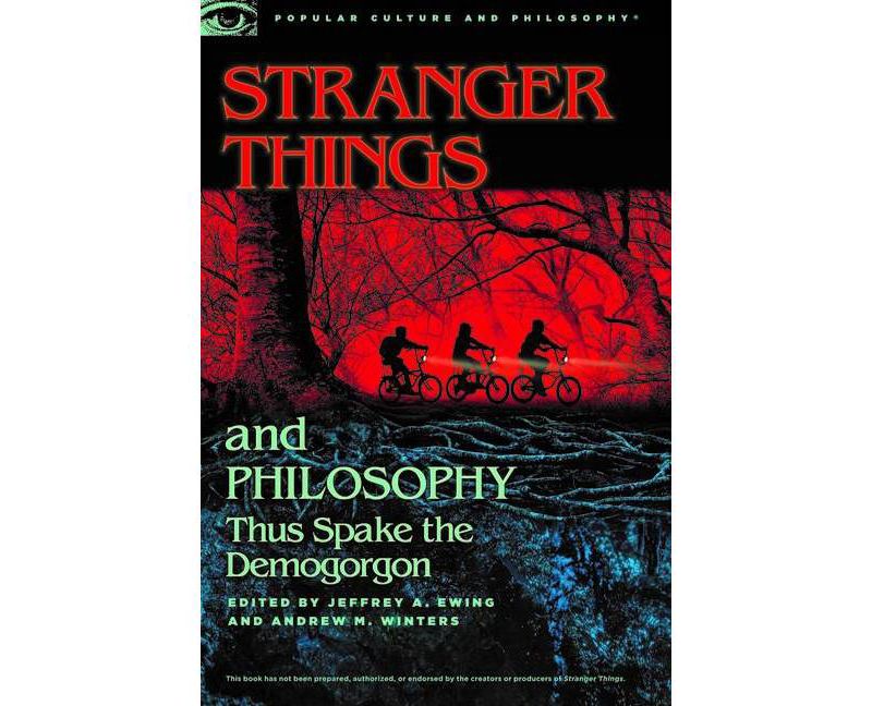 Stranger Things and Philosophy - (Popular Culture and Philosophy) by  Jeffrey A Ewing & Andrew M Winters (Paperback)
