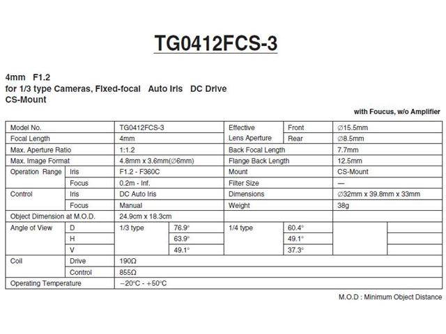 Computar Ganz High Quality CCTV Camera Lens 
TG0412FCS 1/3" 4mm f1.2 DC Auto Iris w/4-pin mini connector short cable (CS Mount)