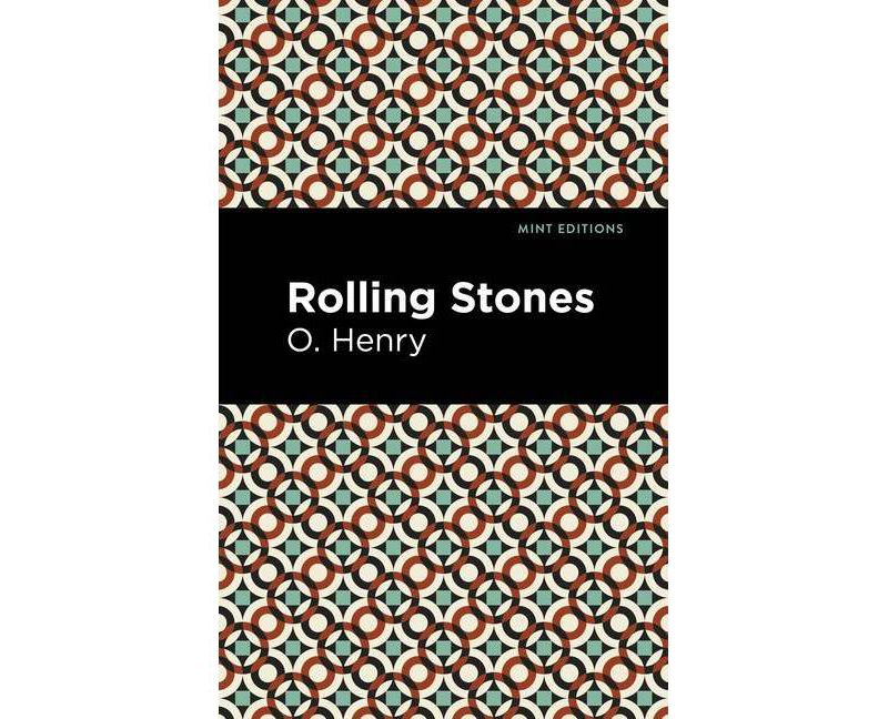 The Rolling Stones - (Mint Editions) by  O Henry (Paperback)