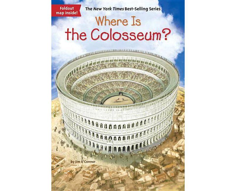 Where Is the Colosseum? - (Where Is?) by  Jim O'Connor (Paperback)