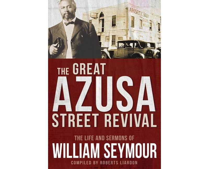 The Great Azusa Street Revival - by  William Seymour (Paperback)
