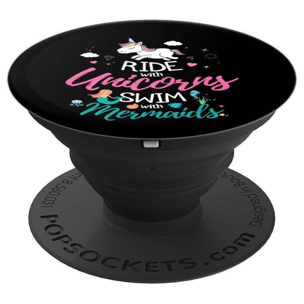 Ride With Unicorns Swim With Mermaids Funny Gift - PopSockets Grip and Stand for Phones and Tablets