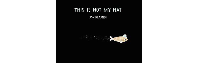 This Is Not My Hat (Hardcover) by Jon Klassen