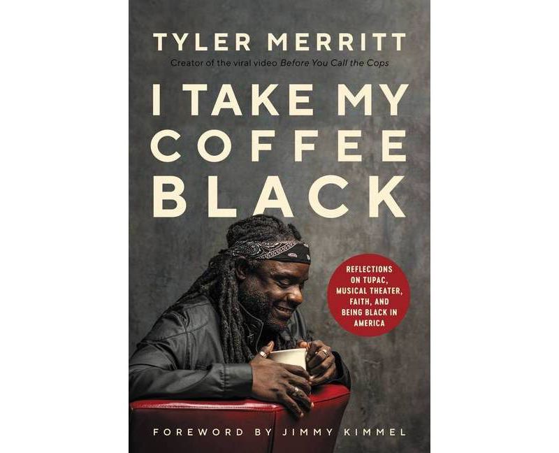 I Take My Coffee Black - by  Tyler Merritt (Hardcover)