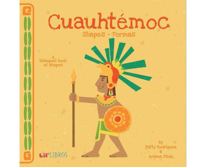 Cuauhtémoc - Shapes/ Formas - by Patty Rodriguez & Ariana Stein (Board Book)