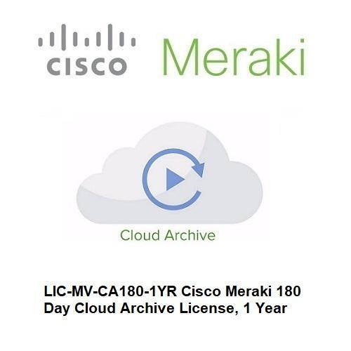 Cisco Meraki Cloud Archive 180 Day Cloud License 1 Year LIC-MV-CA180-1YR