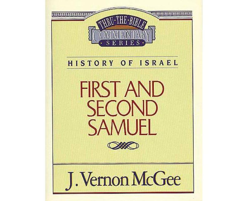 Thru the Bible Vol. 12: History of Israel (1 and 2 Samuel) - by  J Vernon McGee (Paperback)