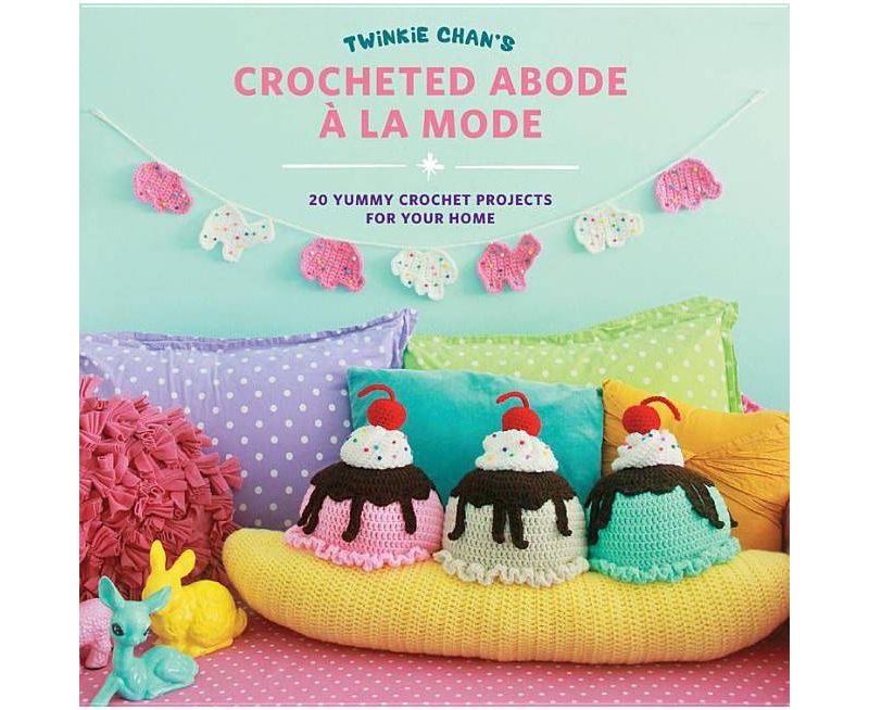 Twinkie Chan's Crocheted Abode a la Mode - (Paperback)