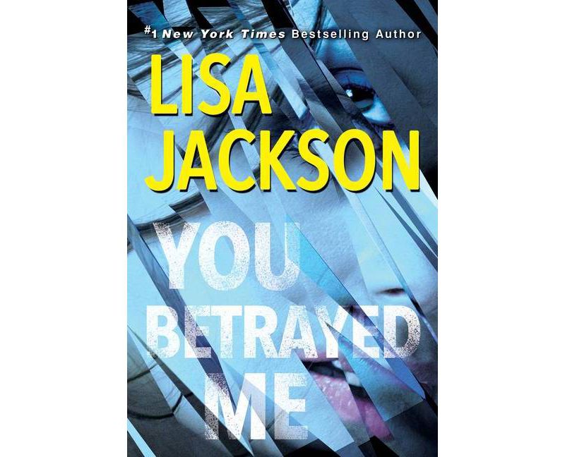 You Betrayed Me - (Cahills) by Lisa Jackson (Paperback)