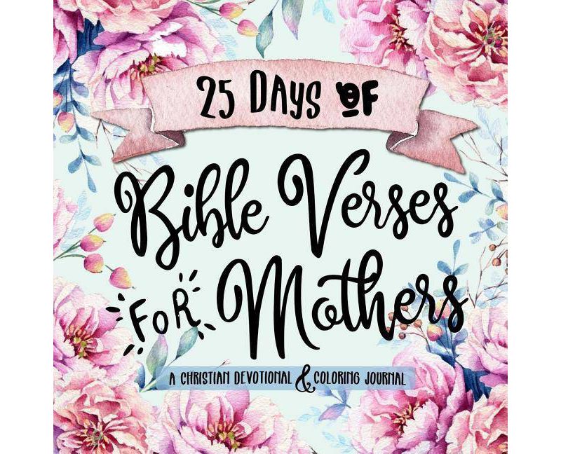 25 Days of Bible Verses for Mothers - (Creative Bible Study Workbook) by  Shalana Frisby (Paperback)