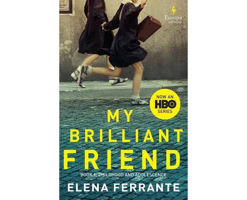 My Brilliant Friend : Childhood, Adolescence -   Book 1 by Elena Ferrante (Paperback)