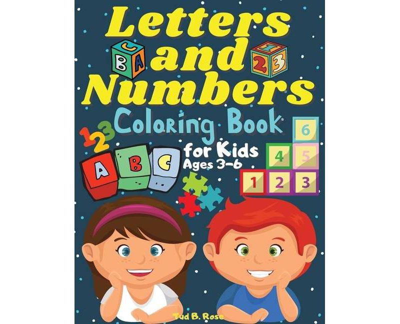 Letters and Numbers Coloring Book for Kids Ages 3-6 - by  Tud B Rose (Paperback)