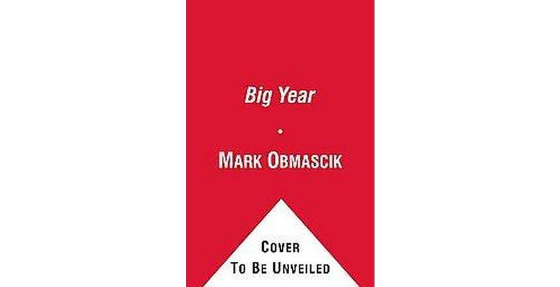 The Big Year (Reprint) (Paperback) by Mark Obmascik