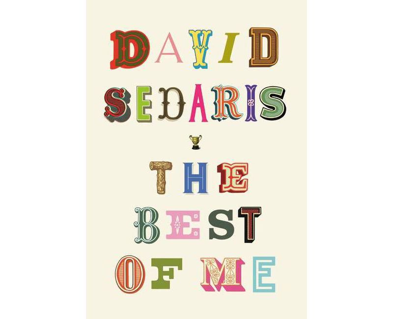 The Best of Me - by David Sedaris (Hardcover)