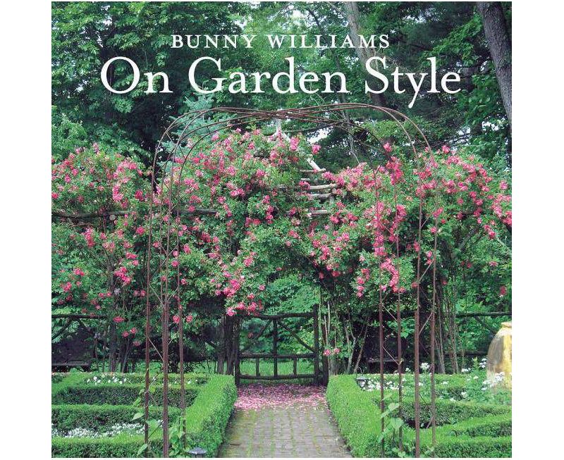 Bunny Williams On Garden Style (Hardcover) (Bunny Williams)