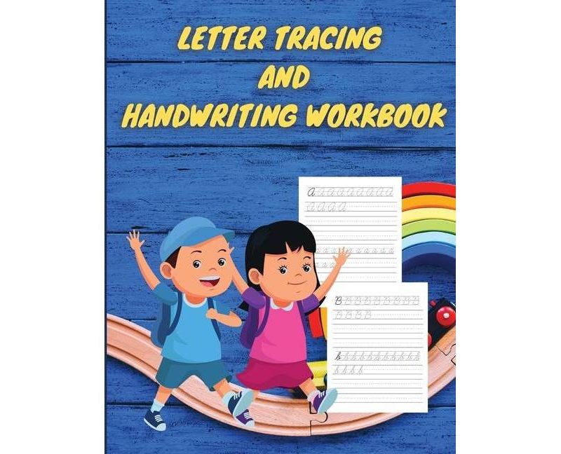 Letter Tracing and Handwriting Practice Workbook - by  O Claude (Paperback)