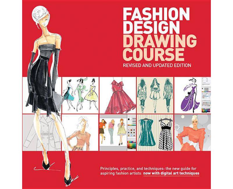 Fashion Design Drawing Course - 2nd Edition by  Caroline Tatham & Wynn Armstrong & Jemi Armstrong (Paperback)