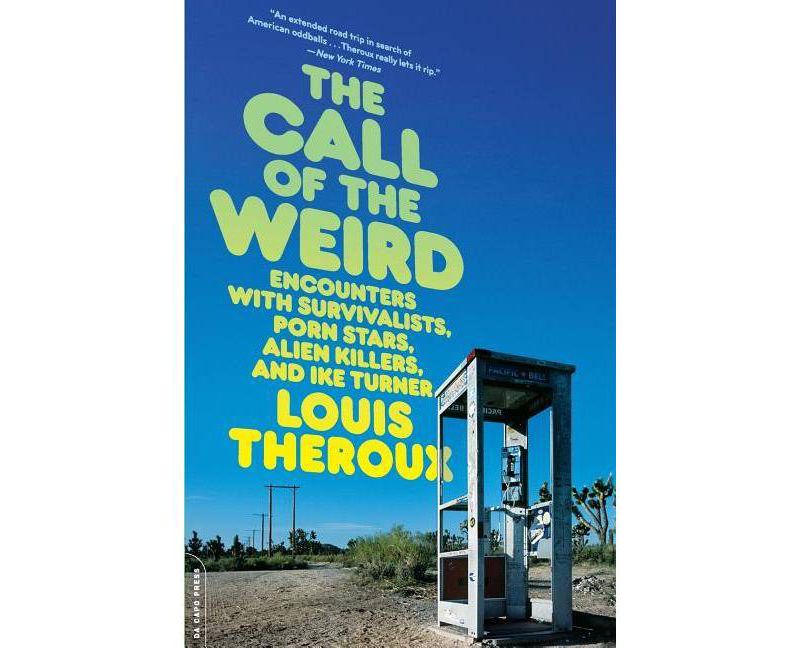 The Call of the Weird - by  Louis Theroux (Paperback)