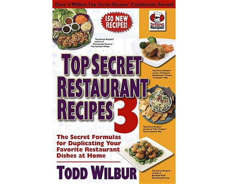 Top Secret Restaurant Recipes 3 - (Top Secret Recipes) by  Todd Wilbur (Paperback)