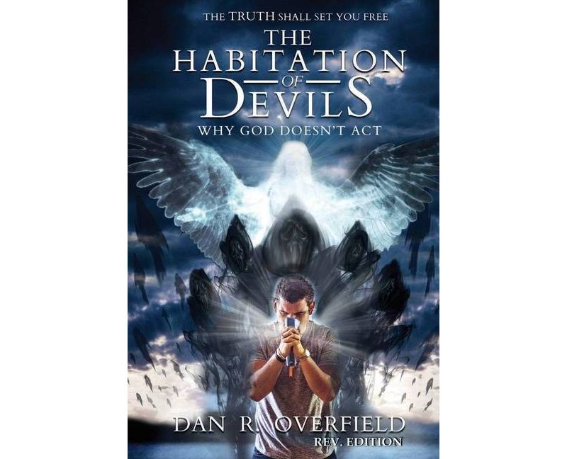 The Habitation of Devils - by  Dan R Overfield (Hardcover)