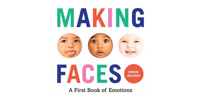 Making Faces : A First Book of Emotions -  (Hardcover)