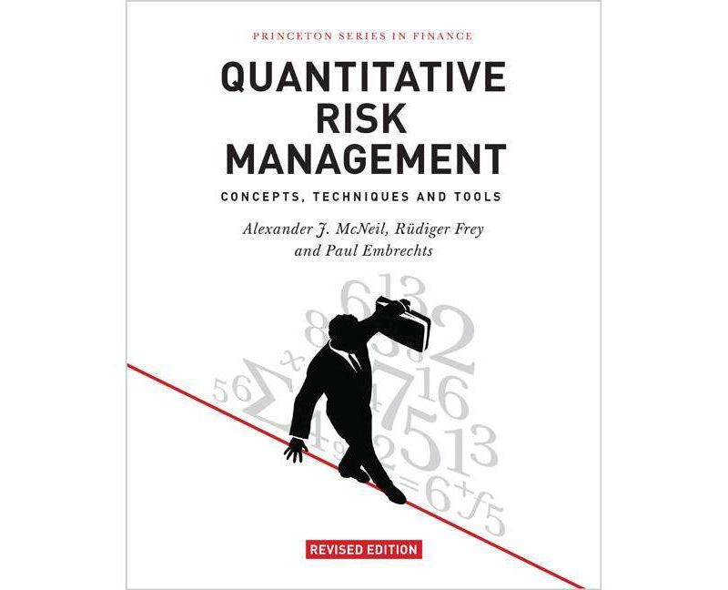Quantitative Risk Management - (Princeton Finance) by  Alexander J McNeil & R"udiger Frey & Paul Embrechts (Hardcover)
