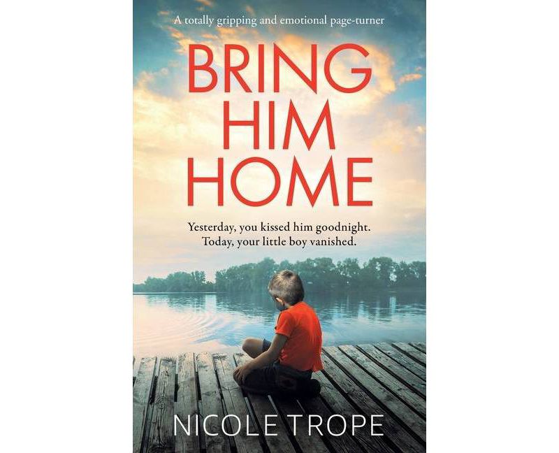 Bring Him Home - by  Nicole Trope (Paperback)