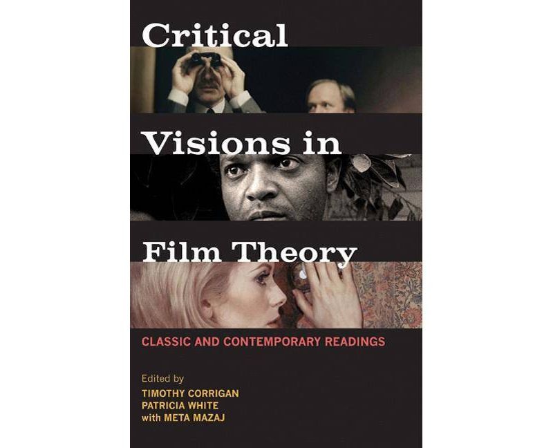 Critical Visions in Film Theory - by  Timothy Corrigan & Patricia White & Meta Mazaj (Paperback)