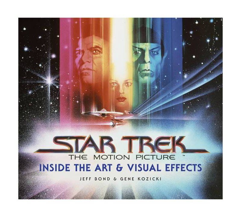 Star Trek: The Motion Picture: The Art and Visual Effects - by  Jeff Bond (Hardcover)