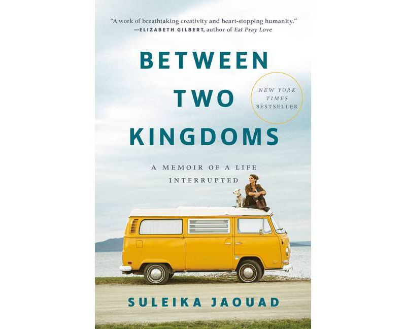 Between Two Kingdoms - by Suleika Jaouad (Hardcover)