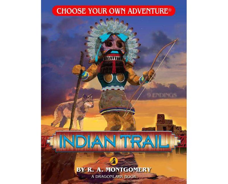 Indian Trail - (Choose Your Own Adventure: Dragonlarks) by  R A Montgomery (Paperback)