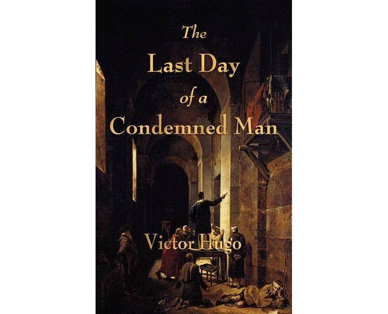 The Last Day of a Condemned Man - by  Victor Hugo (Paperback)