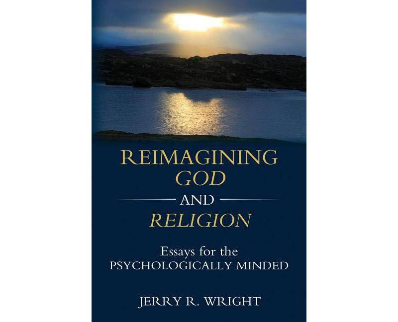 Reimagining God and Religion - by  Jerry R Wright (Paperback)