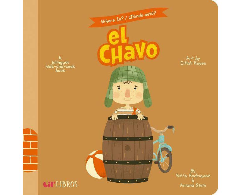 El Chavo : A Hide-and-Seek Book -  BRDBK BLG by Patty Rodriguez & Ariana  Stein (Hardcover)